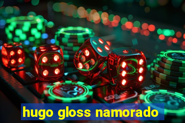 hugo gloss namorado